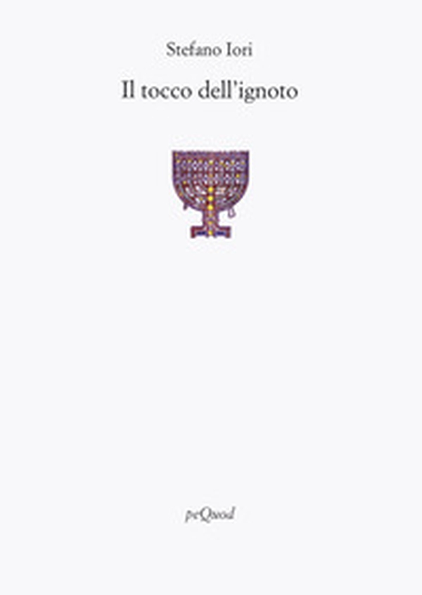 Il tocco dell'ignoto - Librerie.coop Il tocco dell'ignoto - Librerie.coop