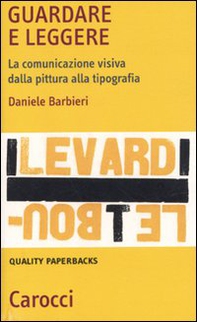 Guardare e leggere. La comunicazione visiva dalla pittura alla tipografia - Librerie.coop