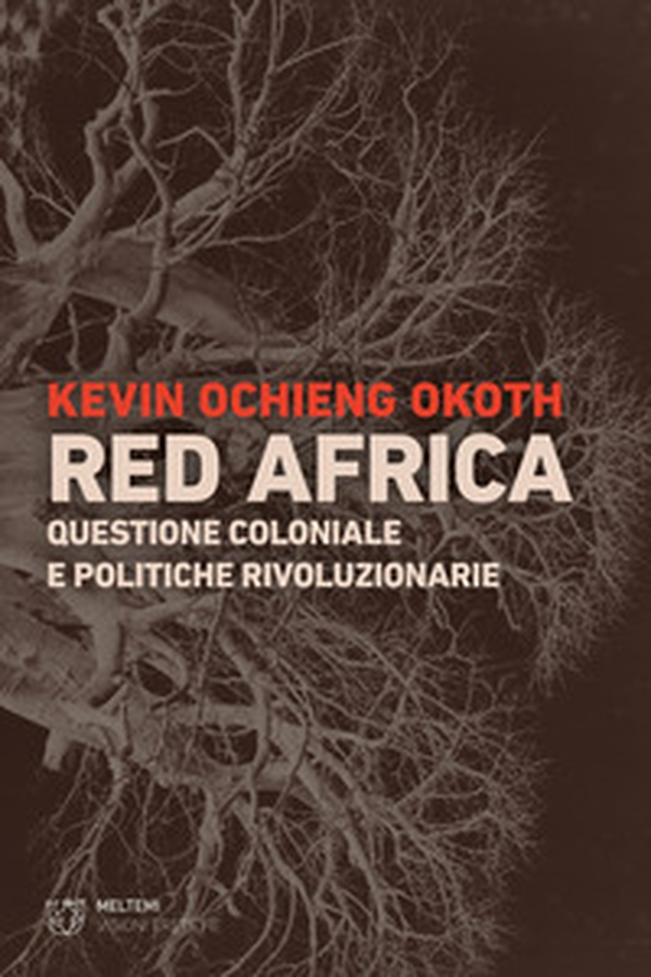 Red Africa. Questione coloniale e politiche rivoluzionarie - Librerie.coop Red Africa. Questione coloniale e politiche rivoluzionarie - Librerie.coop