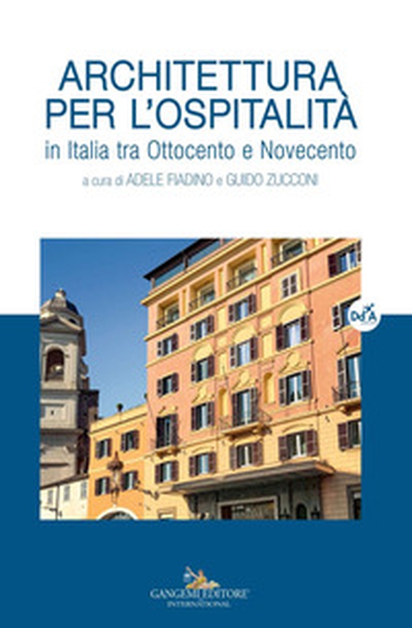 Architettura per l'ospitalità. In Italia tra Ottocento e Novecento - Librerie.coop Architettura per l'ospitalità. In Italia tra Ottocento e Novecento - Librerie.coop
