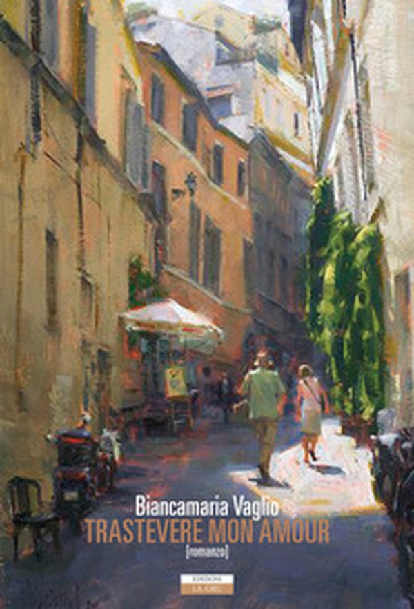 Trastevere mon amour - Librerie.coop Trastevere mon amour - Librerie.coop