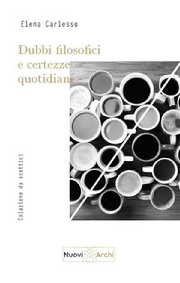 Dubbi filosofici e certezze quotidiane. Colazione da scettici - Librerie.coop Dubbi filosofici e certezze quotidiane. Colazione da scettici - Librerie.coop