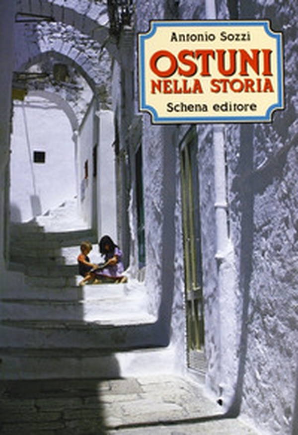 Ostuni nella storia - Librerie.coop Ostuni nella storia - Librerie.coop