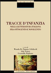 Tracce d'infanzia nella letteratura italiana fra Ottocento e Novecento - Librerie.coop