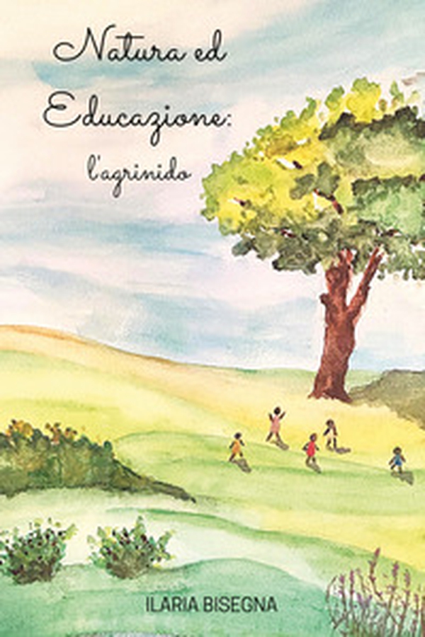 Natura ed educazione: l'Agrinido - Librerie.coop Natura ed educazione: l'Agrinido - Librerie.coop