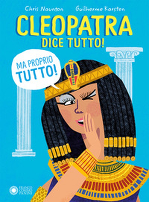 Cleopatra dice tutto! (Ma proprio tutto!) - Librerie.coop Cleopatra dice tutto! (Ma proprio tutto!) - Librerie.coop