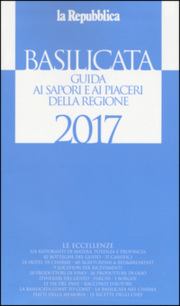 Basilicata. Guida ai sapori e ai piaceri della regione 2017 - Librerie.coop Basilicata. Guida ai sapori e ai piaceri della regione 2017 - Librerie.coop