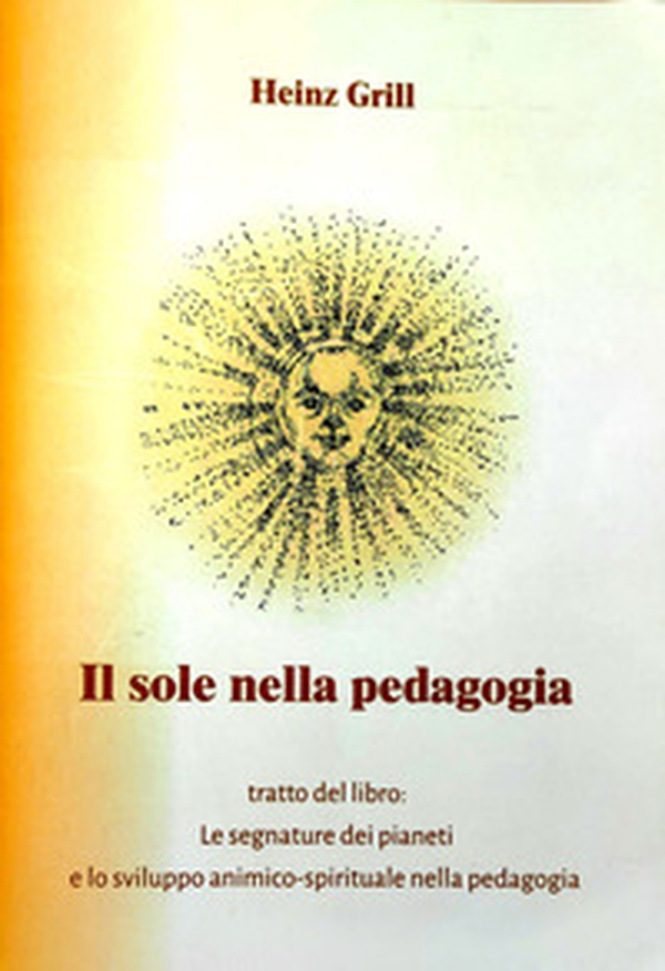 Il sole nella pedagogia tratto dal libro. Le segnature dei pianeti e lo sviluppo animico-spirituale nella pedagogia - Librerie.coop Il sole nella pedagogia tratto dal libro. Le segnature dei pianeti e lo sviluppo animico-spirituale nella pedagogia - Librerie.coop
