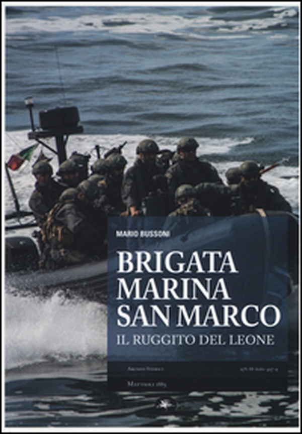 Brigata marina San Marco. Il ruggito del leone - Librerie.coop