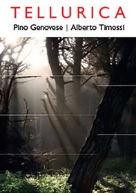Tellurica. Pino Genovese - Alberto Timossi - Librerie.coop