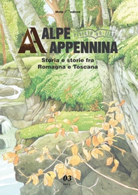 Alpe Appennina. Storia e storie fra Romagna e Toscana - Vol. 3 - Librerie.coop