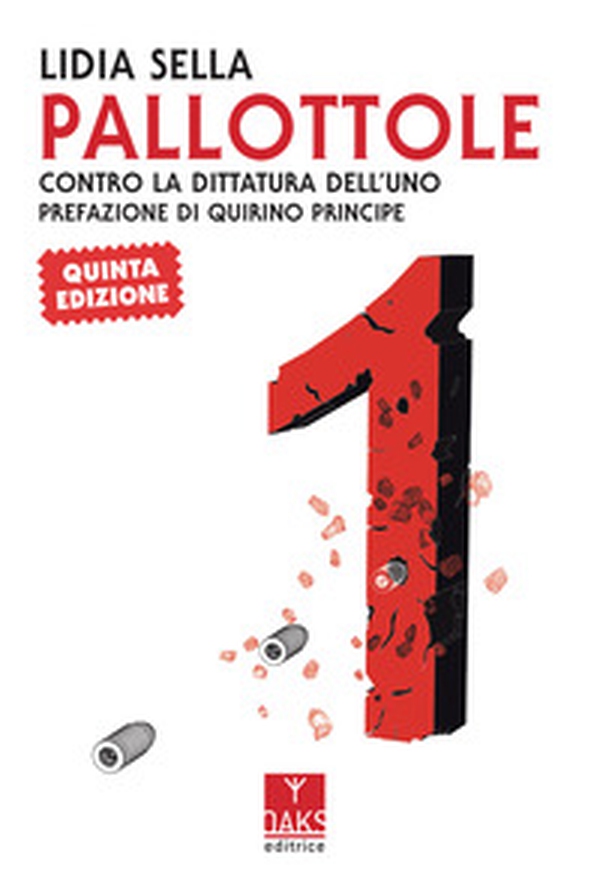 Pallottole. Contro la dittatura dell'uno - Librerie.coop Pallottole. Contro la dittatura dell'uno - Librerie.coop