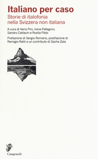 Italiano per caso. Storie di italofonia nella Svizzera non italiana - Librerie.coop