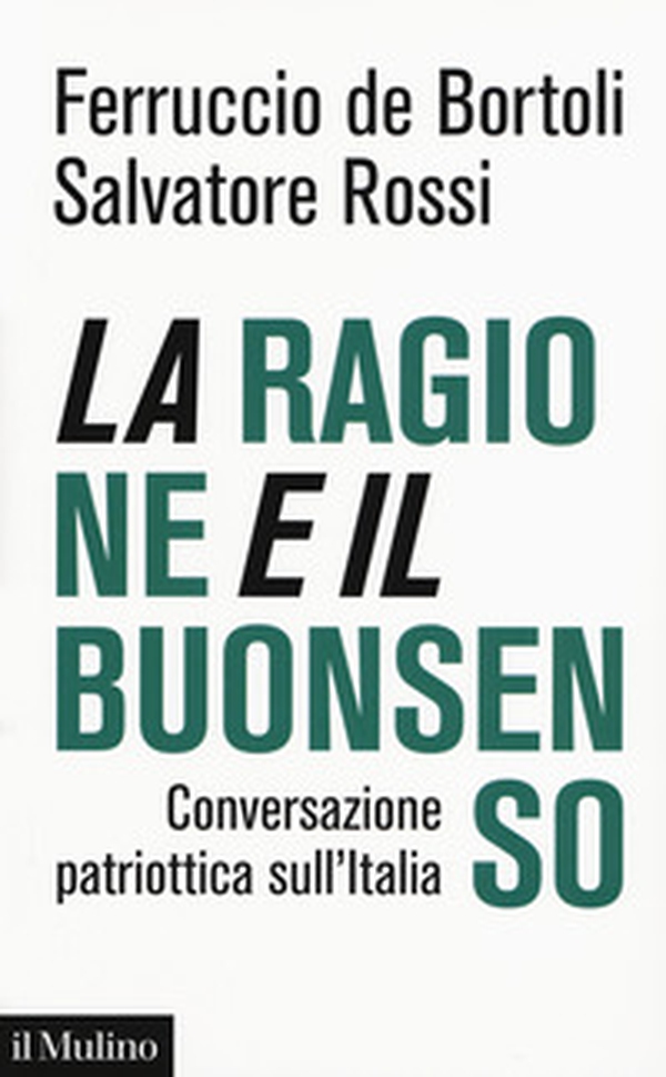 La ragione e il buonsenso. Conversazione patriottica sull'Italia - Librerie.coop La ragione e il buonsenso. Conversazione patriottica sull'Italia - Librerie.coop