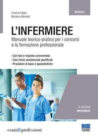 L'infermiere. Manuale teorico-pratico per i concorsi e la formazione professionale - Librerie.coop