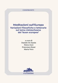 Meditazioni sull'Europa. Variazioni filosofiche e letterarie sul tema nietzscheano del «buon europeo» - Librerie.coop Meditazioni sull'Europa. Variazioni filosofiche e letterarie sul tema nietzscheano del «buon europeo» - Librerie.coop