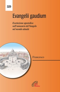Evangelii gaudium. Esortazione apostolica. L'annuncio del Vangelo nel mondo attuale - Librerie.coop