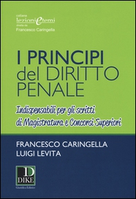 I principi del diritto penale. Indispensabili per gli scritti di magistratura e concorsi superiori - Librerie.coop I principi del diritto penale. Indispensabili per gli scritti di magistratura e concorsi superiori - Librerie.coop