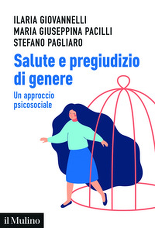 Salute e pregiudizio di genere. Un approccio psicosociale - Librerie.coop Salute e pregiudizio di genere. Un approccio psicosociale - Librerie.coop
