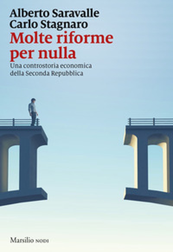 Molte riforme per nulla. Una controstoria economica della seconda repubblica - Librerie.coop Molte riforme per nulla. Una controstoria economica della seconda repubblica - Librerie.coop