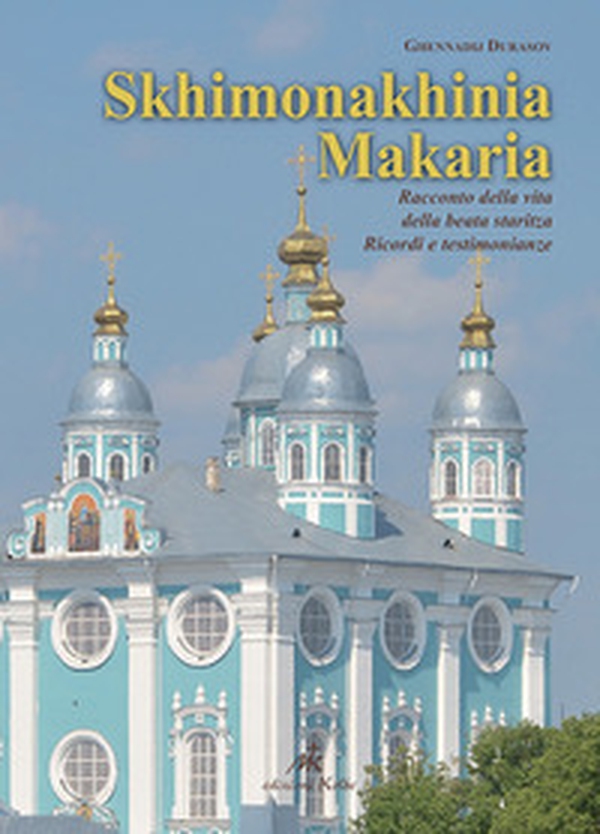 Skhimonakhinia Makaria. Ricordi della vita della beata staritza skhimonakhinia Makaria (Artemieva) (1926-1993). Ricordi e testimonianze - Librerie.coop Skhimonakhinia Makaria. Ricordi della vita della beata staritza skhimonakhinia Makaria (Artemieva) (1926-1993). Ricordi e testimonianze - Librerie.coop