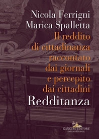 Redditanza. Il reddito di cittadinanza raccontato dai giornali e percepito dai cittadini - Librerie.coop Redditanza. Il reddito di cittadinanza raccontato dai giornali e percepito dai cittadini - Librerie.coop