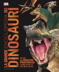La grande enciclopedia dei dinosauri. Ediz. minor - Librerie.coop