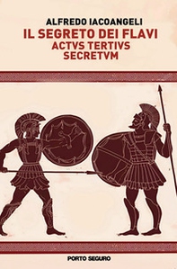 Il segreto dei Flavi. Actus tertius. Secretum - Librerie.coop