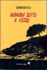 Indagini sotto il leccio - Librerie.coop Indagini sotto il leccio - Librerie.coop