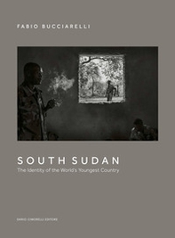 South Sudan. The identity of the world's youngest country - Librerie.coop