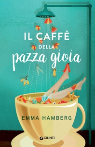 Il caffè della pazza gioia - Librerie.coop Il caffè della pazza gioia - Librerie.coop