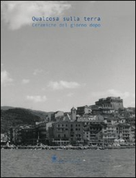 Qualcosa sulla terra. Ceramiche del giorno dopo - Librerie.coop Qualcosa sulla terra. Ceramiche del giorno dopo - Librerie.coop