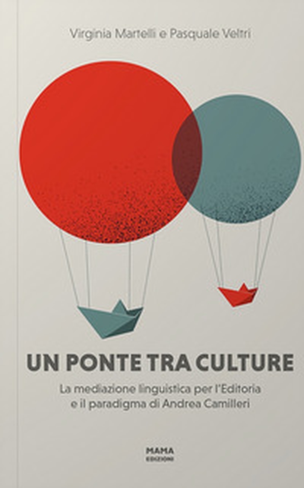Un ponte tra culture. La mediazione linguistica per l'editoria e il paradigma di Andrea Camilleri - Librerie.coop Un ponte tra culture. La mediazione linguistica per l'editoria e il paradigma di Andrea Camilleri - Librerie.coop