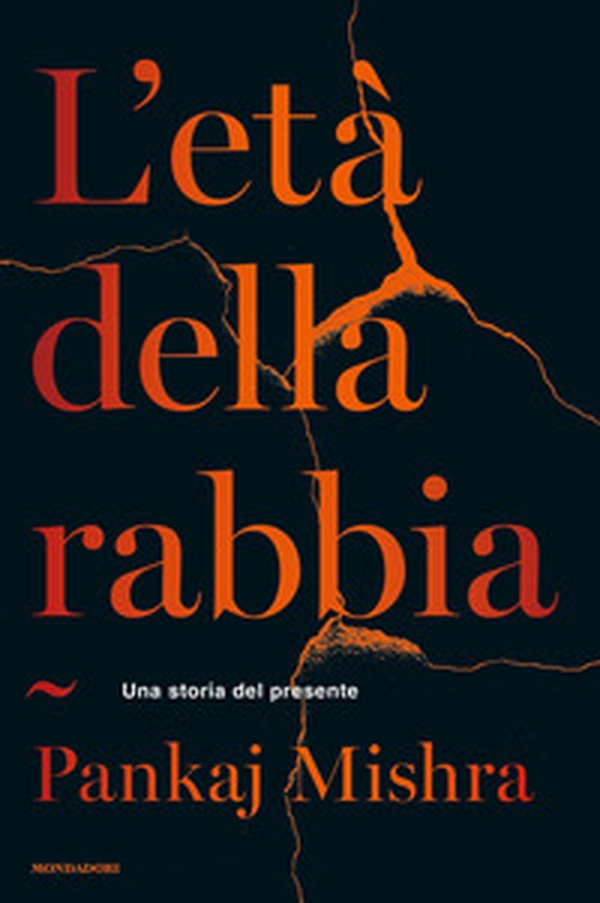 L'età della rabbia. Una storia del presente - Librerie.coop L'età della rabbia. Una storia del presente - Librerie.coop