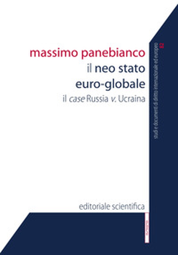 Il neo-stato euro-globale. Il case Russia v. Ucraina - Librerie.coop Il neo-stato euro-globale. Il case Russia v. Ucraina - Librerie.coop
