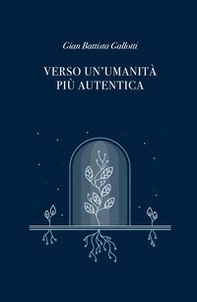 Verso un'umanità più autentica - Librerie.coop