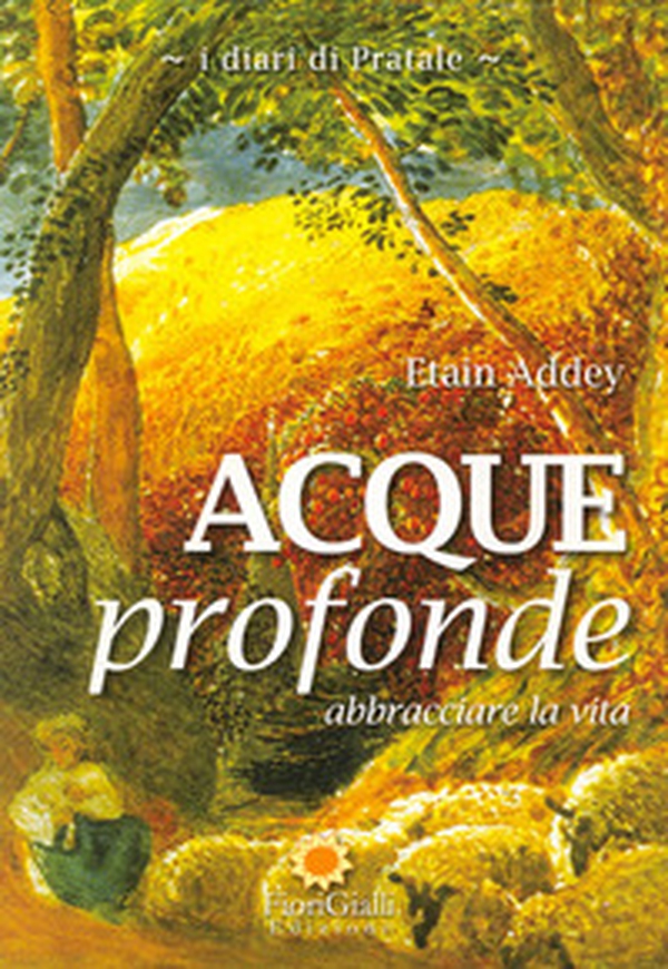 Acque profonde. Abbracciare la vita. I diari di Pratale - Librerie.coop Acque profonde. Abbracciare la vita. I diari di Pratale - Librerie.coop