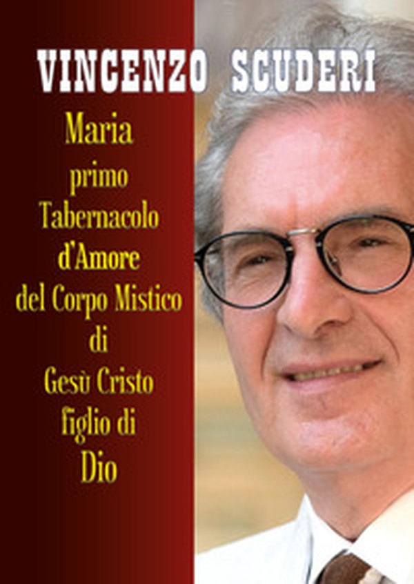 Maria, Primo Tabernacolo d'amore del Corpo Mistico di Gesù Cristo figlio di Dio - Librerie.coop Maria, Primo Tabernacolo d'amore del Corpo Mistico di Gesù Cristo figlio di Dio - Librerie.coop