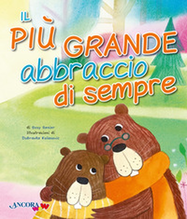 Il più grande abbraccio di sempre - Librerie.coop Il più grande abbraccio di sempre - Librerie.coop