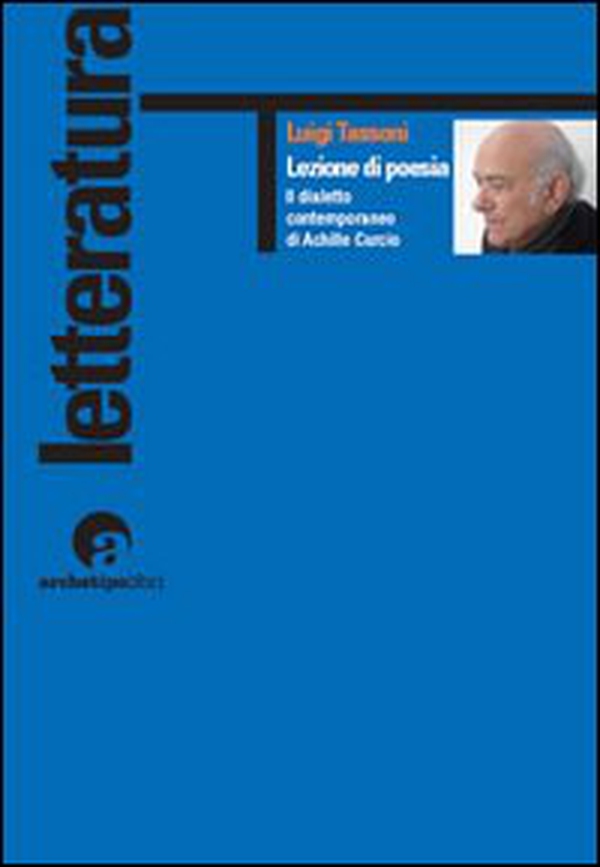 Lezione di poesia. Il dialetto contemporaneo di Achille Curcio - Librerie.coop Lezione di poesia. Il dialetto contemporaneo di Achille Curcio - Librerie.coop