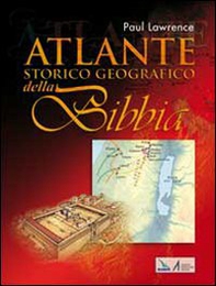 Atlante storico geografico della Bibbia - Librerie.coop