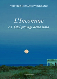 L'inconnue e i falsi presagi della luna - Librerie.coop