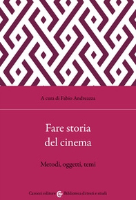 Fare storia del cinema. Metodi, oggetti, temi - Librerie.coop
