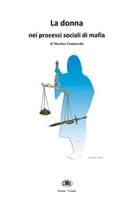 La donna nei processi sociali di mafia - Librerie.coop