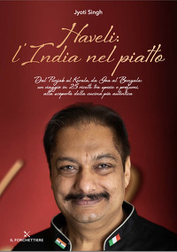 Haveli: l'India nel piatto. Dal Punjab al Kerala, da Goa al Bengala: un viaggio in 25 ricette tra spezie e profumi, alla scoperta della cucina più autentica - Librerie.coop Haveli: l'India nel piatto. Dal Punjab al Kerala, da Goa al Bengala: un viaggio in 25 ricette tra spezie e profumi, alla scoperta della cucina più autentica - Librerie.coop