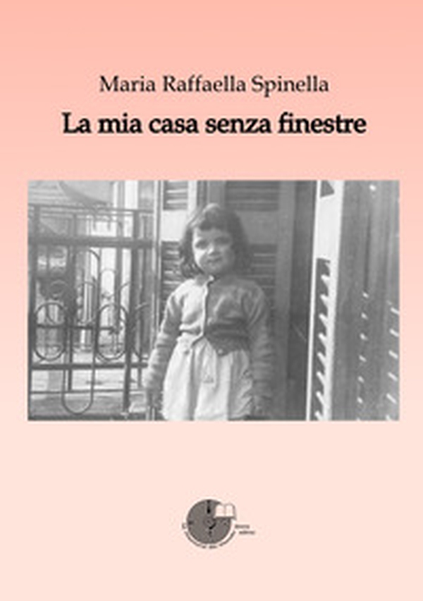 La mia casa senza finestre - Librerie.coop La mia casa senza finestre - Librerie.coop