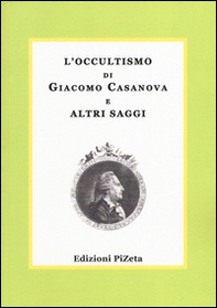 L'occultismo di Giacomo Casanova e altri saggi - Librerie.coop
