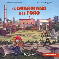Il guardiano del foro. Storie silenti del PArCo - Librerie.coop
