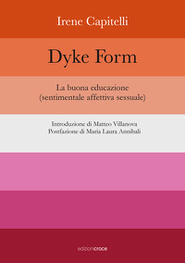 Dyke Form. La buona educazione (sentimentale affettiva sessuale) - Librerie.coop