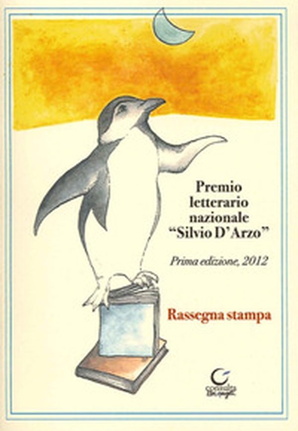 Premio letterario Silvio D'Arzo. 1ª edizione 2012 - Librerie.coop Premio letterario Silvio D'Arzo. 1ª edizione 2012 - Librerie.coop